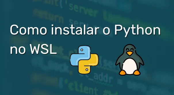 Aprenda a instalar o Python no WSL